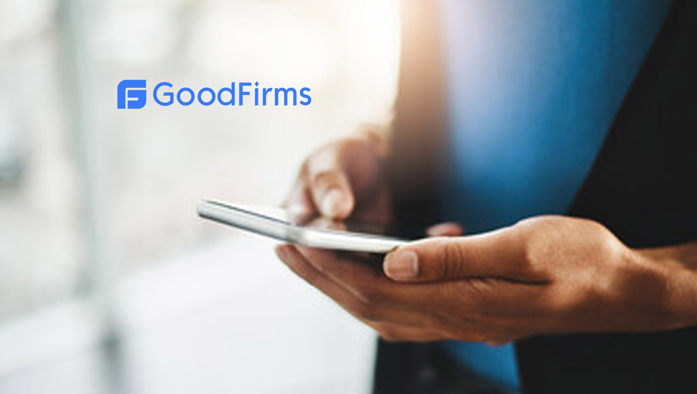 72.8% of Businesses Experienced Quick and Noticeable Improvement in Customer Experience Post-Digitization – GoodFirms Survey